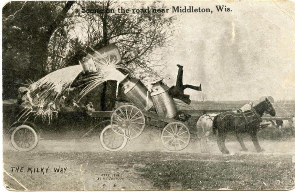 The Milky Way - Scene on the road near Middleton, 1917. This exaggerated photo montage postcard shows some unlucky automobile passengers who had a run-in with a horse-drawn cart carrying milk cans. Middleton Area Historical Society.