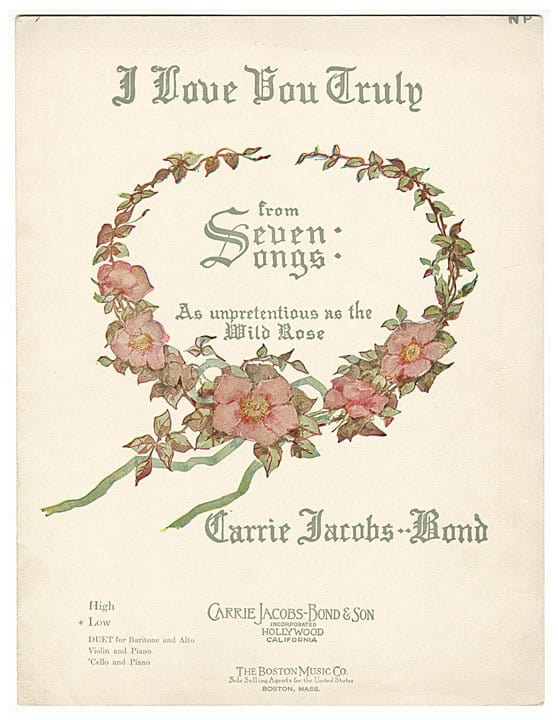 I Love You Truly, Carrie Jacobs Bond, 1906.