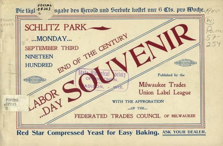 End of the century Labor Day souvenir published by the Milwaukee Trades Union Label League to commemorate the celebration of Artisan Day, Monday, September 3, 1900. Wisconsin Historical Society.