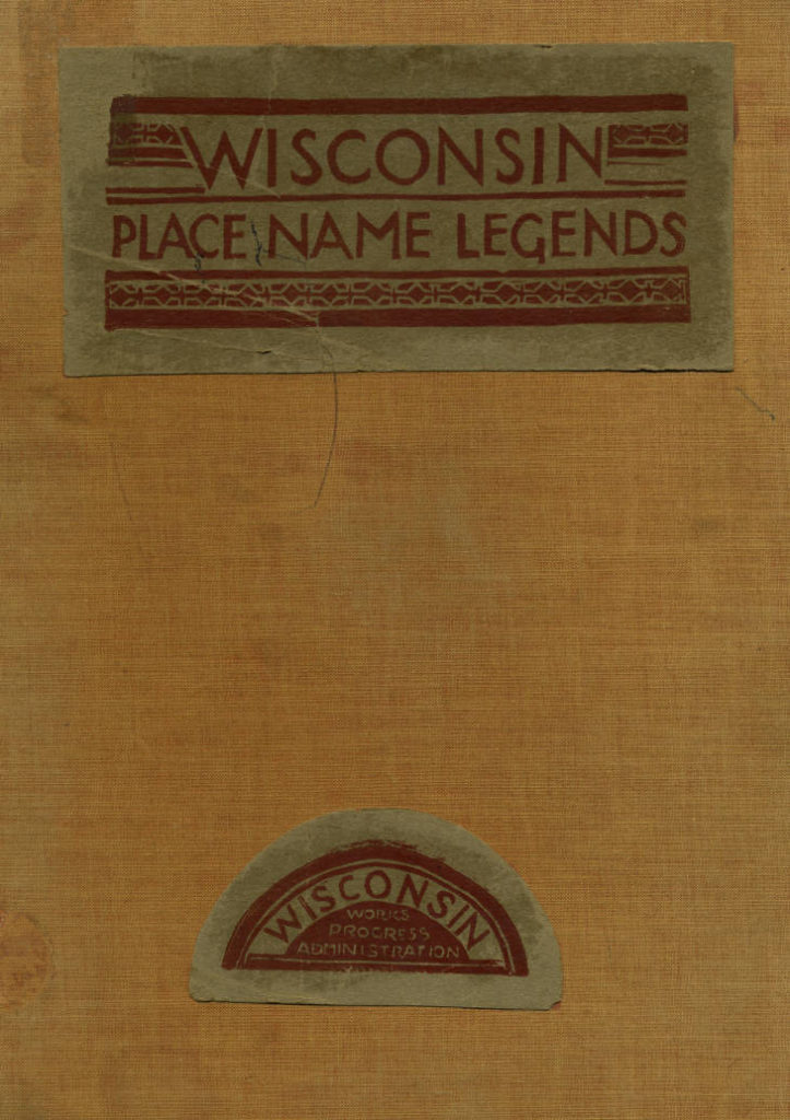 Wisconsin Indian place legends by the Wisconsin Federal Writers' Project of the Works Progress Administration